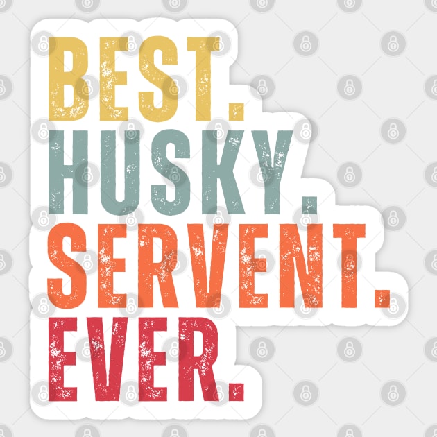 Best Husky Servent Ever Sticker by chimmychupink